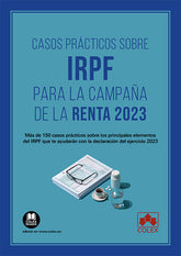 CASOS PRACTICOS SOBRE IRPF PARA LA CAMPAÑA DE LA RENTA 2023 - 9788411944144